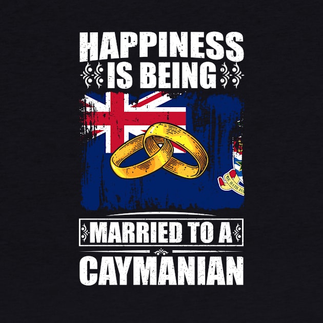 Happiness Is Being Married To A Caymanian by Calenda